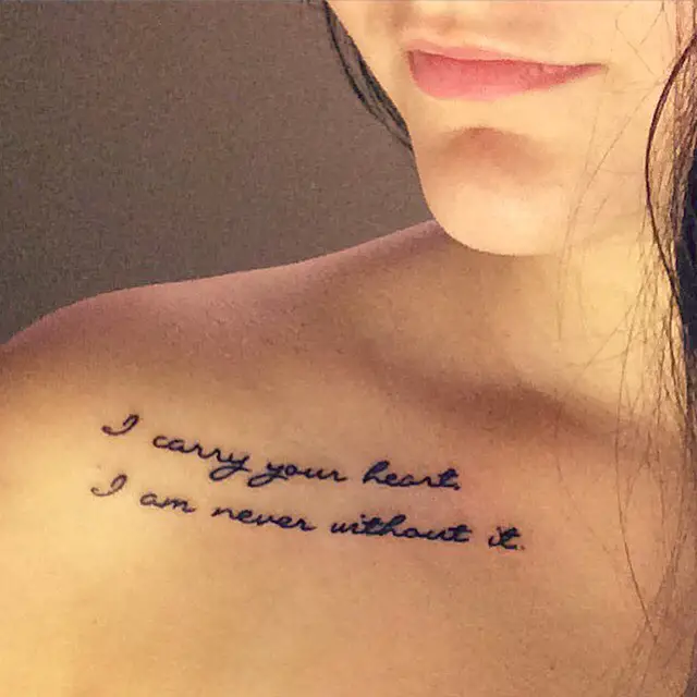collar bone tattoo quotes I carry your heart I am never without it